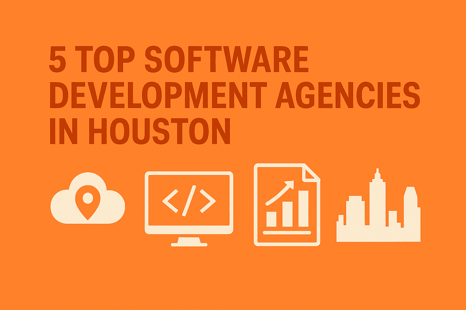 5 Top Software Development Agencies in Houston